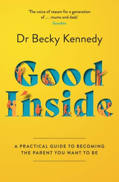 Good Inside av Dr. Becky Kennedy