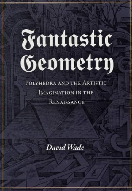 Fantastic Geometry av David Wade