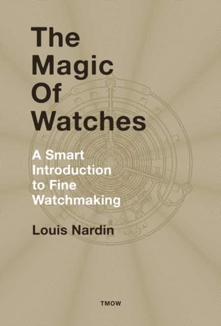 The Magic of Watches av Louis Nardin