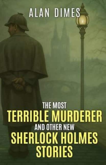 The Most Terrible Murderer and Other New Sherlock Holmes Stories av Alan Dimes
