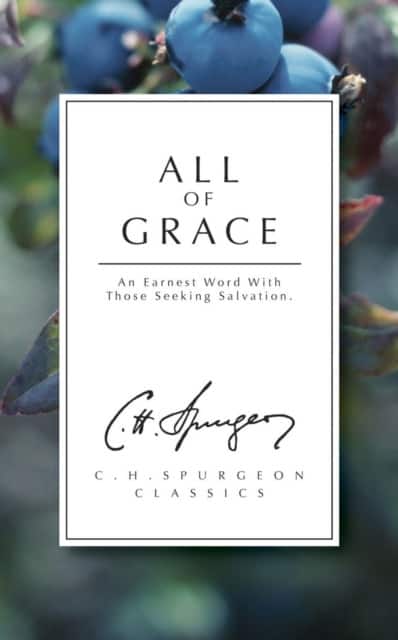 All of Grace av C. H. Spurgeon
