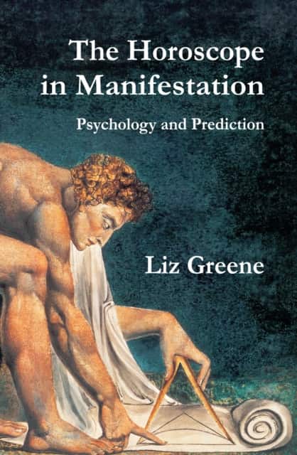 The Horoscope in Manifestation av Liz Greene