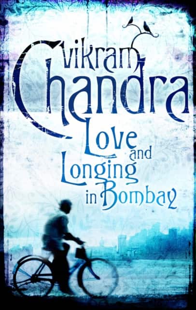 Love and Longing in Bombay av Vikram Chandra