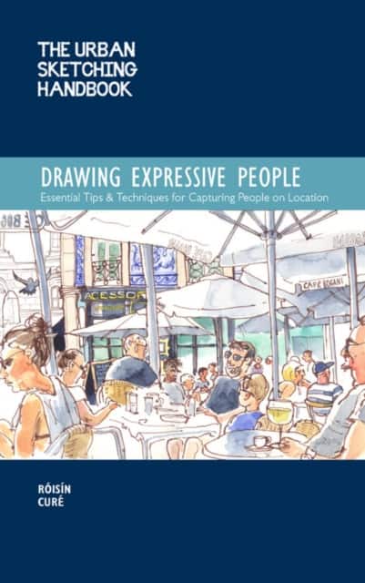 The Urban Sketching Handbook Drawing Expressive People av Roisin Cure