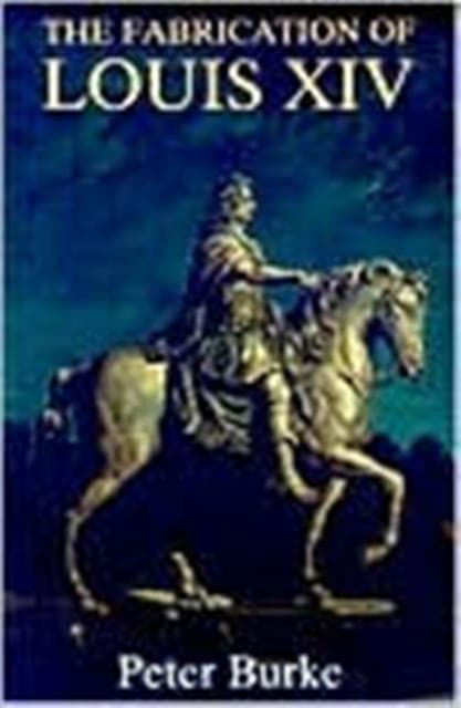 The Fabrication of Louis XIV (Paper)