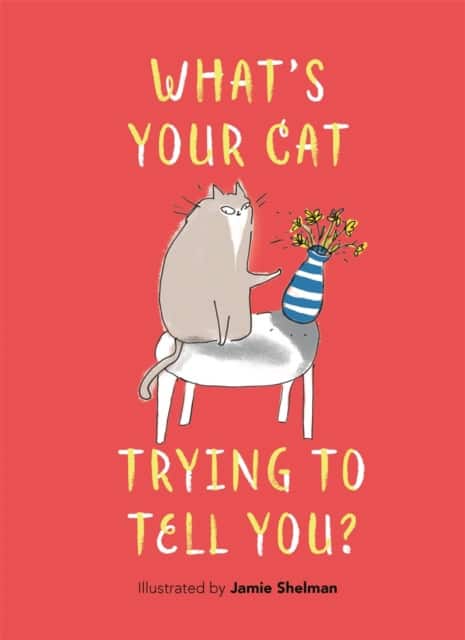 What’s Your Cat Trying to Tell You? av Jamie Shelman