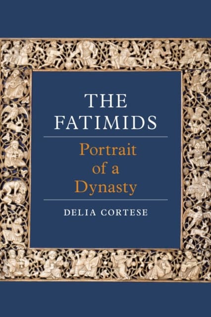 The Fatimids – Portrait of a Dynasty
