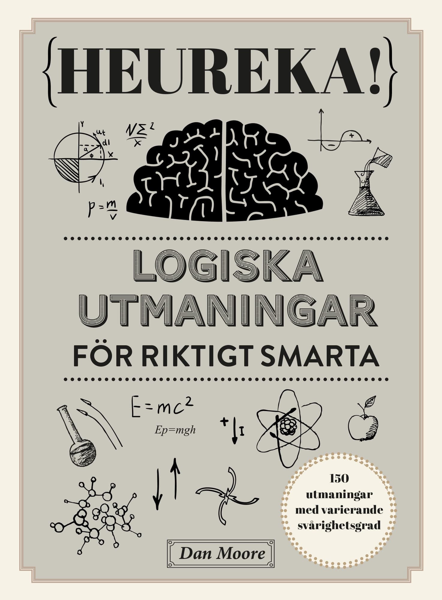 Heureka : logiska utmaningar för riktigt smarta