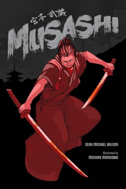 Musashi (A Graphic Novel) av Sean Michael Wilson