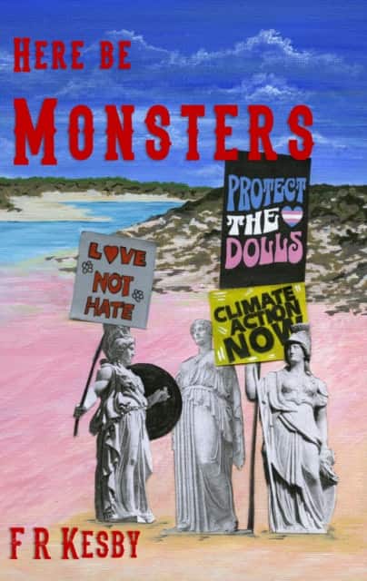 Here be Monsters av F R Kesby
