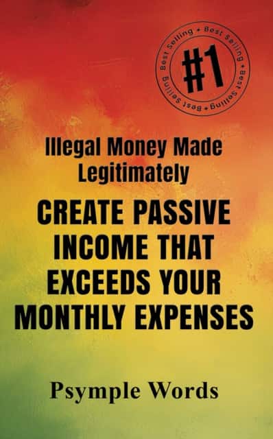 Illegal Money Made Legitimately av Psymple Words
