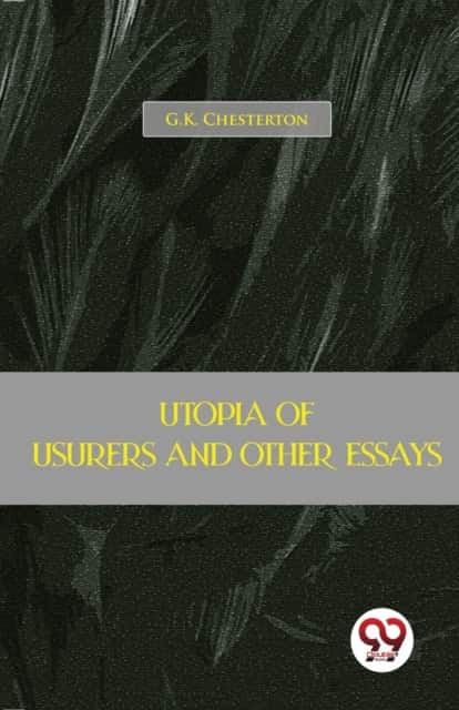 Utopia Of Usurers And Other Essays av G.K. Chesterton