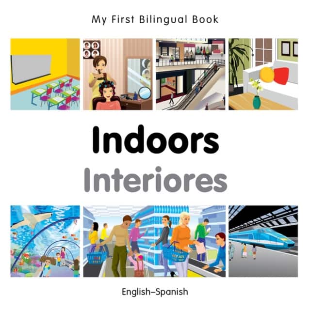 My First Bilingual Book - Indoors - Spanish-english av Milet Publishing