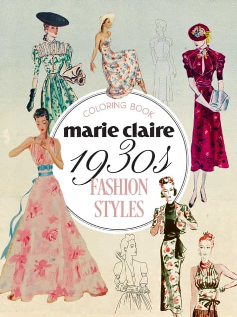 Marie Claire 1930s Fashion Styles Coloring Book