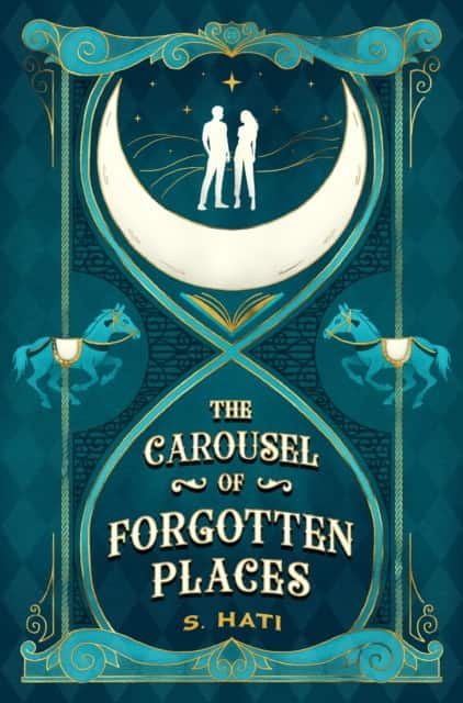 The Carousel of Forgotten Places av S. Hati