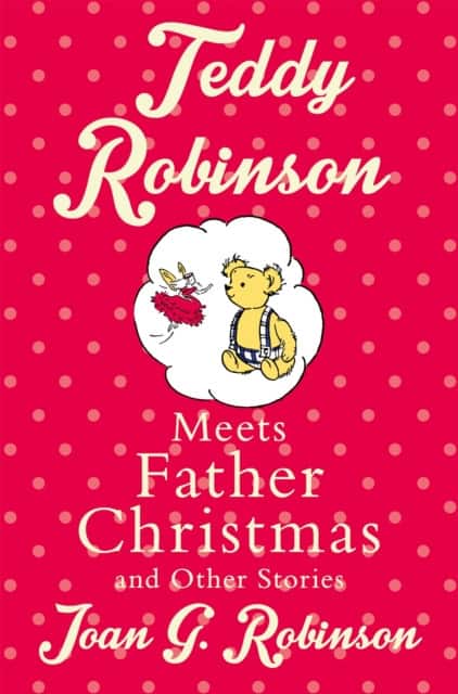 Teddy Robinson meets Father Christmas and other stories av Joan G. Robinson