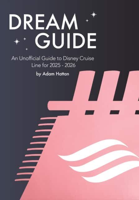 Dream Guide: An Unofficial Guide to Disney Cruise Line for 2025 - 2026 av Adam Hattan