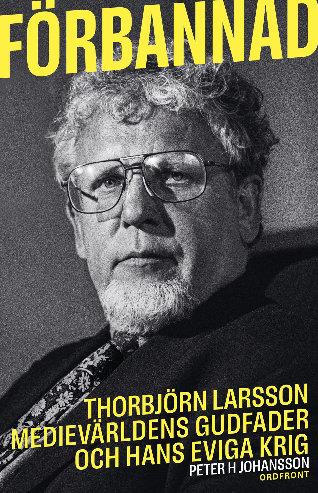 Förbannad : Thorbjörn Larsson, medievärldens gudfader och hans eviga krig