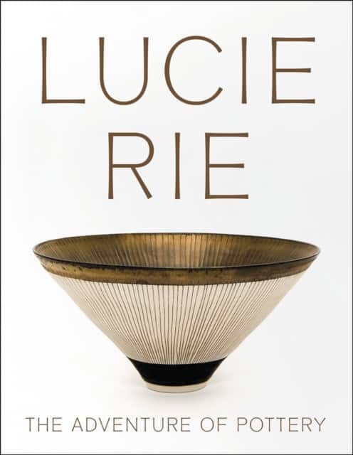 Lucie Rie: The Adventure of Pottery av Andrew Nairne