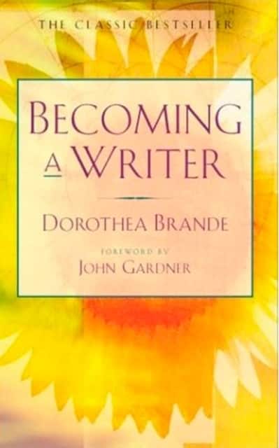 Becoming a Writer av Dorothea Brande