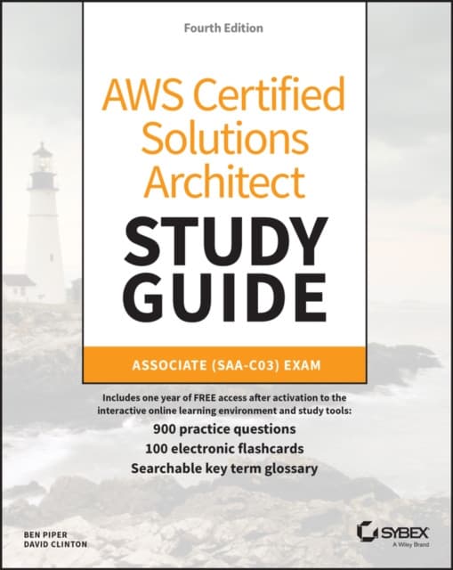 AWS Certified Solutions Architect Study Guide: Associate SAA–C03 Exam, 4th Edition