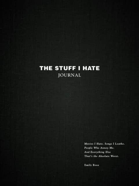 The Stuff I Hate Journal av Emily Rose