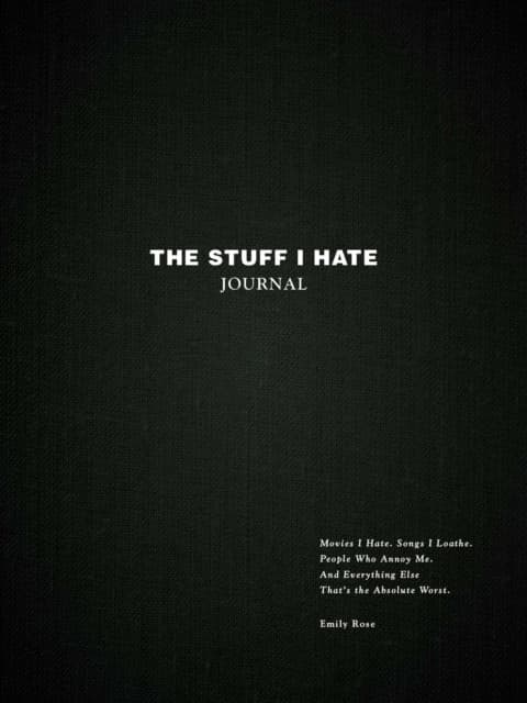 The Stuff I Hate Journal