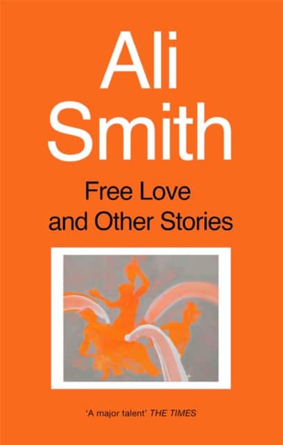 Free Love And Other Stories av Ali Smith