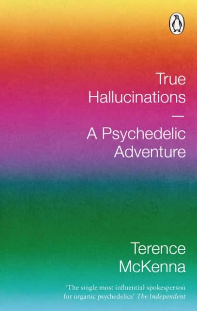 True Hallucinations av Terence McKenna