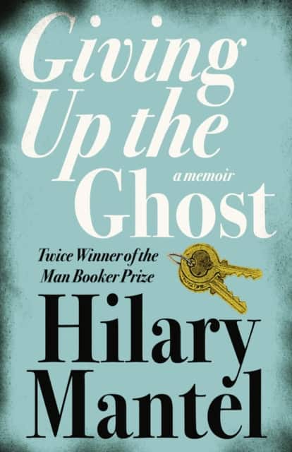 Giving up the Ghost av Hilary Mantel