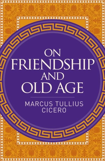 On Friendship and Old Age