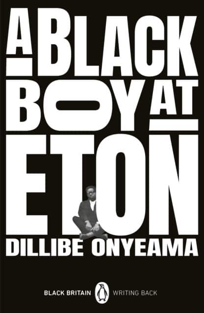 A Black Boy at Eton av Dillibe Onyeama
