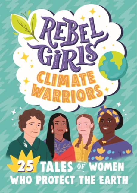 Rebel Girls Climate Warriors: 25 Tales of Women Who Protect the Earth av Rebel Girls