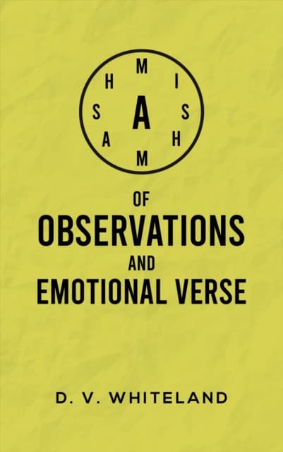 A Mishmash of Observations and Emotional Verse