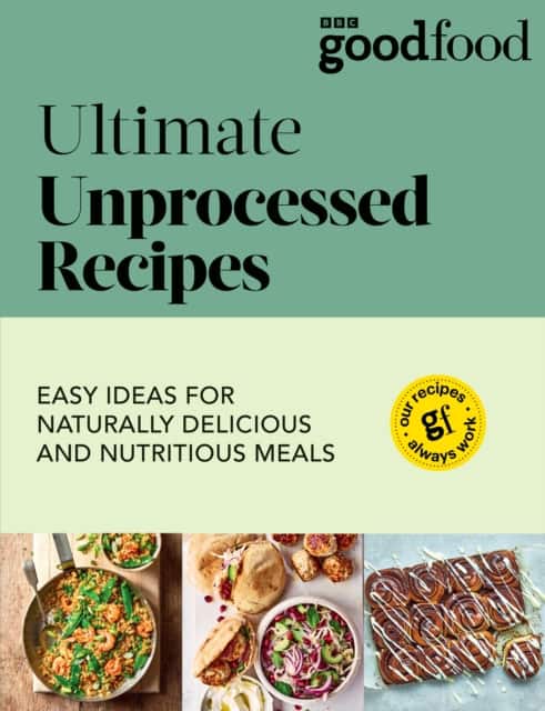 Good Food: Ultimate Unprocessed Recipes av Good Food