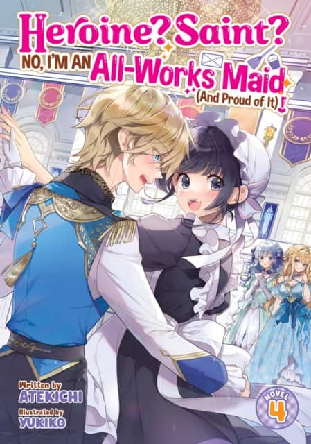 Heroine? Saint? No, I'm an All-Works Maid (And Proud of It)! (Light Novel) Vol. 4 av Atekichi