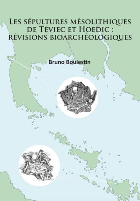 Les sépultures mésolithiques de Téviec et Hoedic: révisions bioarchéologiques av Bruno Boulestin