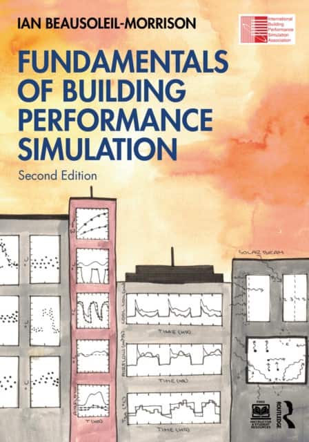 Fundamentals of Building Performance Simulation av Ian Beausoleil-Morrison