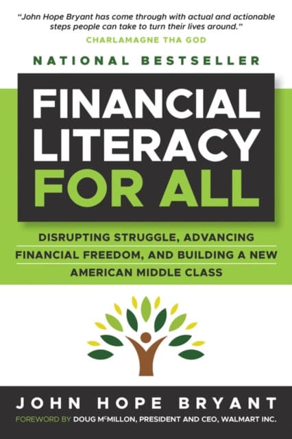 Financial Literacy for All: Disrupting Struggle, A dvancing Financial Freedom, and Building a New Ame rican Middle Class
