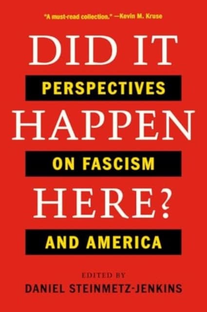 Did It Happen Here? – Perspectives on Fascism and America