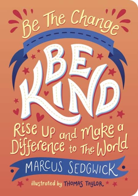 Be The Change: Be Kind av Marcus Sedgwick