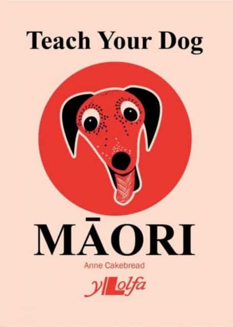 Teach Your Dog Maori av Anne Cakebread