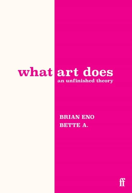 What Art Does av Brian Eno
