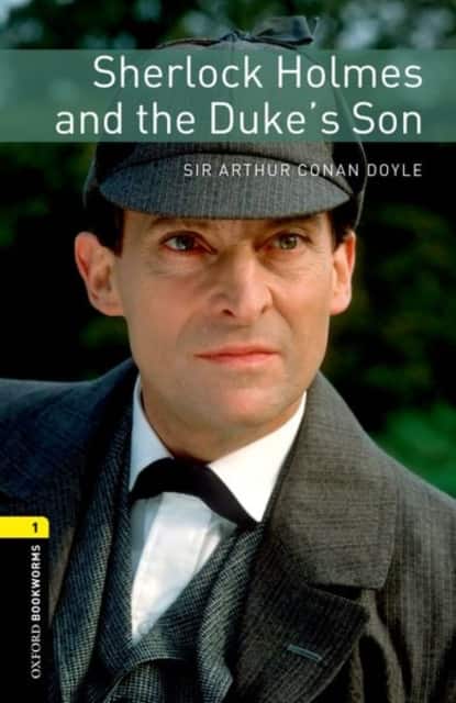 Oxford Bookworms Library: Level 1:: Sherlock Holmes and the Duke's Son av Arthur Conan Doyle