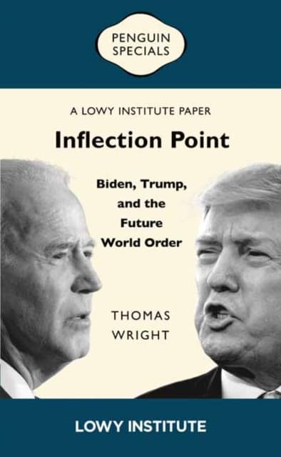 Inflection Point: Biden, Trump, and the Future World Order