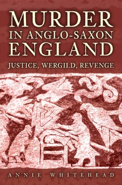 Murder in Anglo-Saxon England av Annie Whitehead