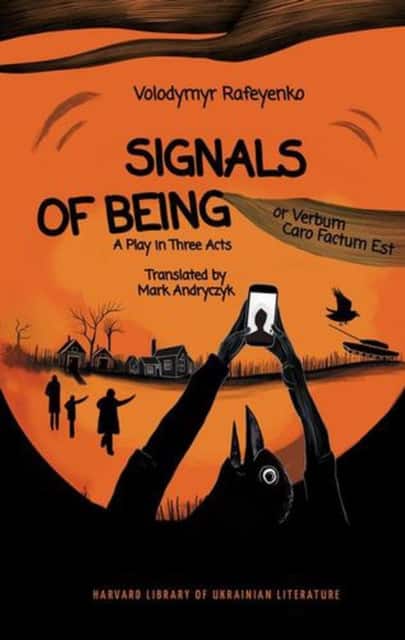 Signals of Being, or Verbum Caro Factum Est – A Play in Three Acts av Volodymyr Rafeyenko