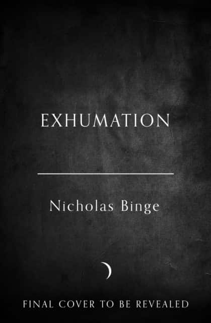 Exhumation av Nicholas Binge