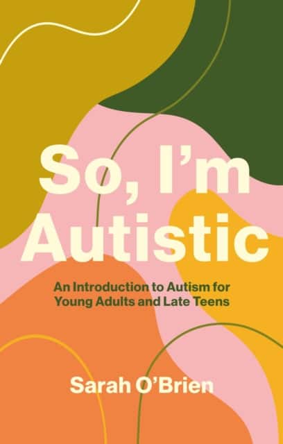 So, I'm Autistic av Sarah O'brien