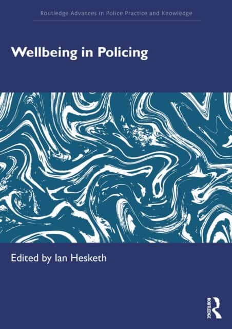 Wellbeing in Policing av Ian Hesketh